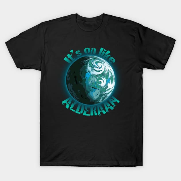 It's on like alderaan T-Shirt by EJTees